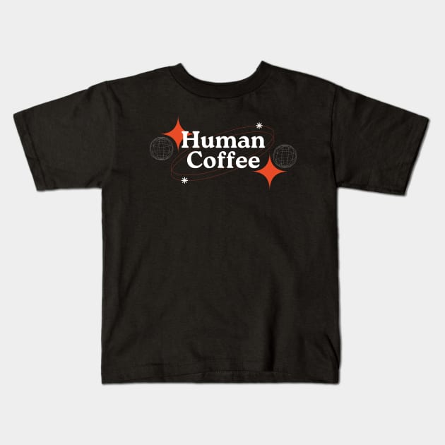 Human Coffee Kids T-Shirt by baha2010